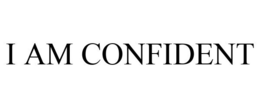 I AM CONFIDENT trademark