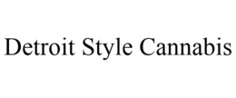 DETROIT STYLE CANNABIS trademark
