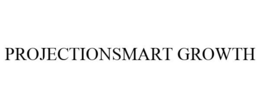 PROJECTIONSMART GROWTH trademark