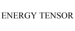 ENERGY TENSOR trademark