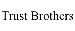 TRUST BROTHERS trademark