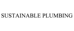 SUSTAINABLE PLUMBING trademark