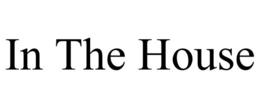 IN THE HOUSE trademark
