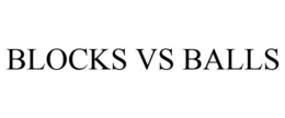 BLOCKS VS BALLS trademark