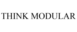 THINK MODULAR trademark