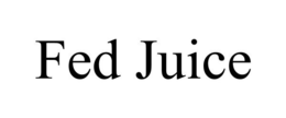 FED JUICE trademark