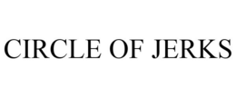 CIRCLE OF JERKS trademark