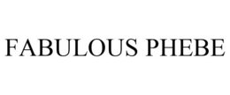 FABULOUS PHEBE trademark