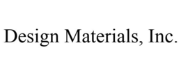 DESIGN MATERIALS, INC. trademark