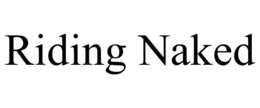 RIDING NAKED trademark