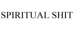 SPIRITUAL SHIT trademark