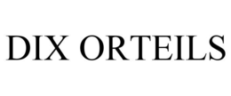 DIX ORTEILS trademark