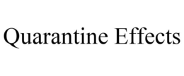 QUARANTINE EFFECTS trademark