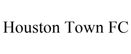 HOUSTON TOWN FC trademark