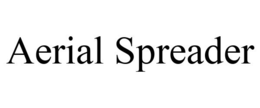 AERIAL SPREADER trademark