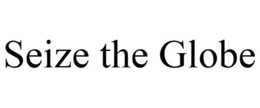 SEIZE THE GLOBE trademark
