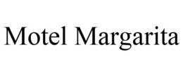 MOTEL MARGARITA trademark