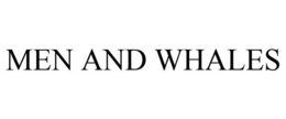 MEN AND WHALES trademark