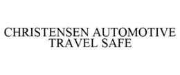CHRISTENSEN AUTOMOTIVE TRAVEL SAFE trademark