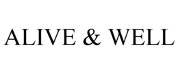 ALIVE & WELL trademark
