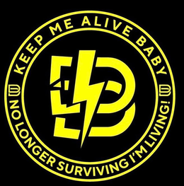 B D KEEP ME ALIVE BABY NO LONGER SURVIVING I'M LIVING! trademark
