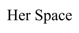 HER SPACE trademark