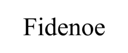 FIDENOE trademark