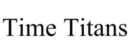 TIME TITANS trademark