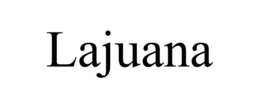 LAJUANA trademark