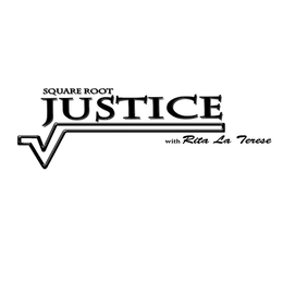 SQUARE ROOT JUSTICE WITH RITA LA TERESE trademark