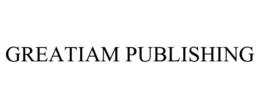 GREATIAM PUBLISHING trademark