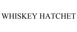 WHISKEY HATCHET trademark
