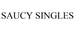 SAUCY SINGLES trademark