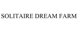 SOLITAIRE DREAM FARM trademark