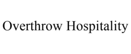 OVERTHROW HOSPITALITY trademark