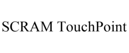 SCRAM TOUCHPOINT trademark