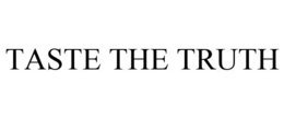 TASTE THE TRUTH trademark