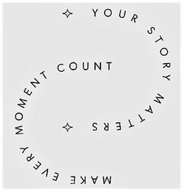 YOUR STORY MATTERS MAKE EVERY MOMENT COUNT trademark
