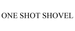 ONE SHOT SHOVEL trademark