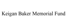 KEIGAN BAKER MEMORIAL FUND trademark