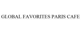 GLOBAL FAVORITES PARIS CAFE trademark