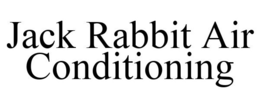 JACK RABBIT AIR CONDITIONING trademark