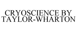 CRYOSCIENCE BY TAYLOR-WHARTON trademark