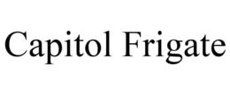 CAPITOL FRIGATE trademark