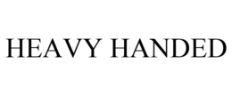 HEAVY HANDED trademark
