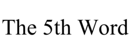 THE 5TH WORD trademark