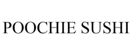 POOCHIE SUSHI trademark