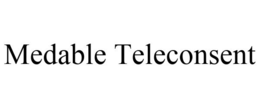 MEDABLE TELECONSENT trademark