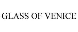 GLASS OF VENICE trademark