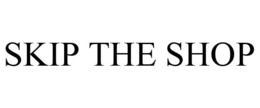 SKIP THE SHOP trademark
